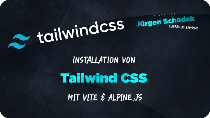 Jürgen Schadek - Installation von Tailwind CSS mit Vite & Alpine.js