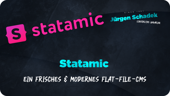 Jürgen Schadek - Statamic - Ein frisches & modernes Flat-File-CMS