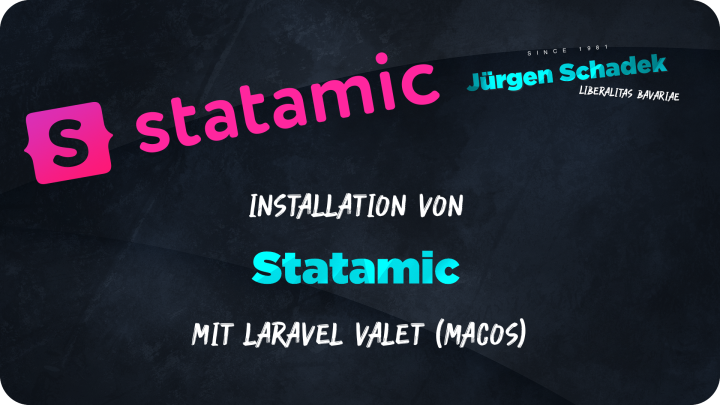 Jürgen Schadek - Installation von Statamic mit Laravel Valet (macOS)